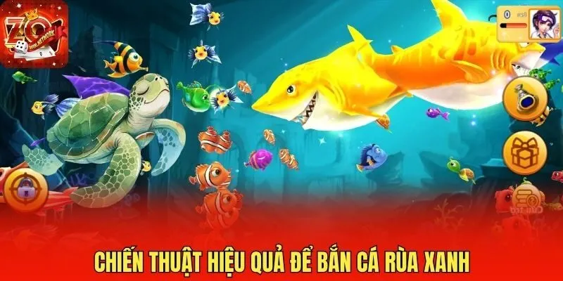 Chiến thuật hiệu quả để bắn cá Rùa Xanh