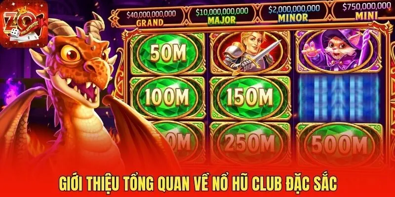 Giới thiệu tổng quan về nổ hũ Club đặc sắc